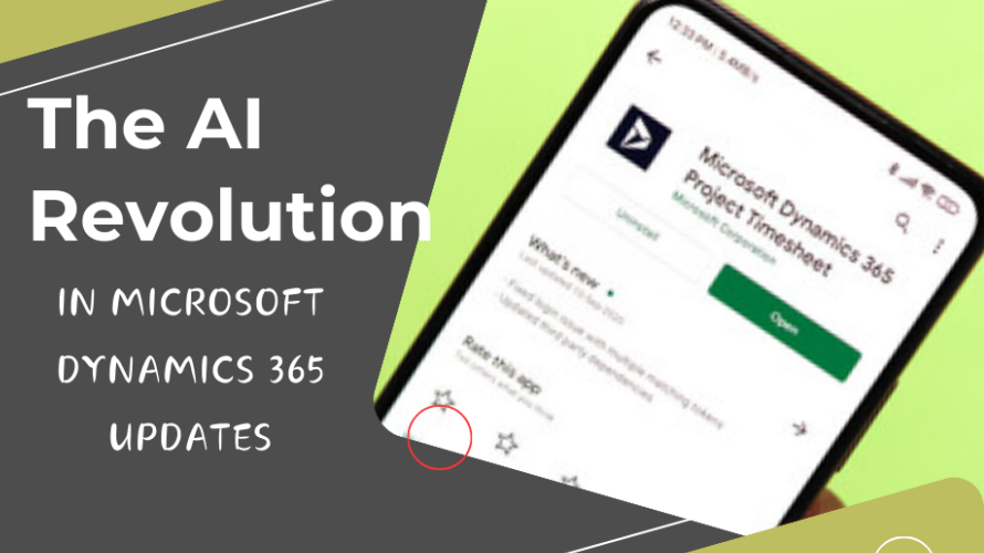 The AI Revolution in Microsoft Dynamics 365 Updates